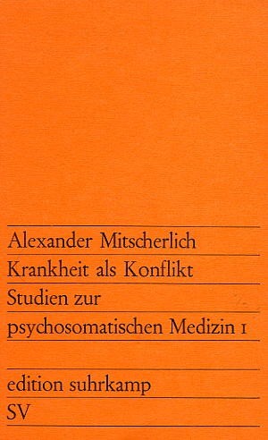 Alexander Mitscherlich: Krankheit als Konflikt (1)